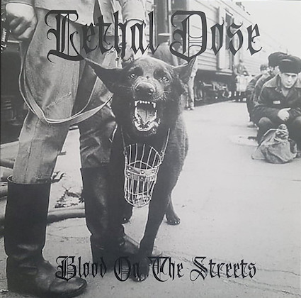 Lethal Dose : Blood on the streets LP